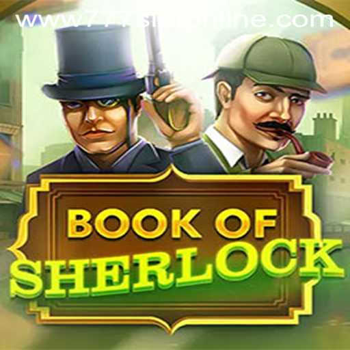 Unveiling the Mystery of BookOfSherlock: Dive into the 777 Slot Online Adventure