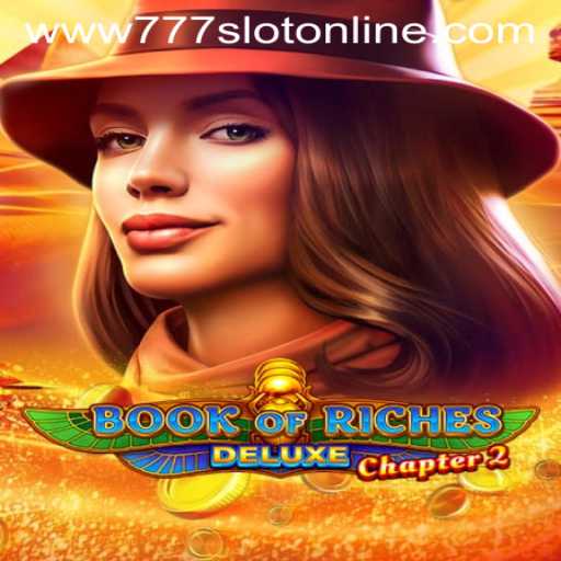 Book of Riches Deluxe Chapter 2: Embark on a 777 Slot Online Adventure